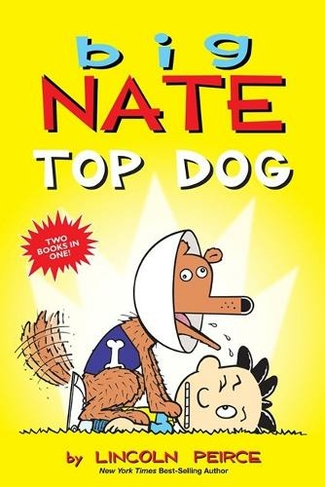 Big Nate: Top Dog: Two Books in One (Big Nate)