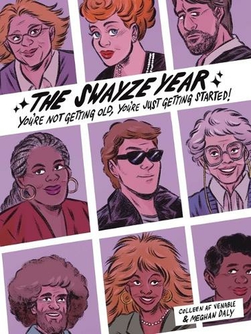 The Swayze Year: You're Not Old, You're Just Getting Started!