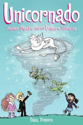 Unicornado: Another Phoebe and Her Unicorn Adventure (Phoebe and Her Unicorn 16)