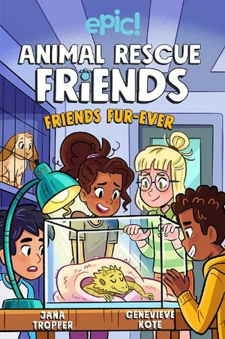 Animal Rescue Friends: Friends Fur-ever: (Animal Rescue Friends 2)