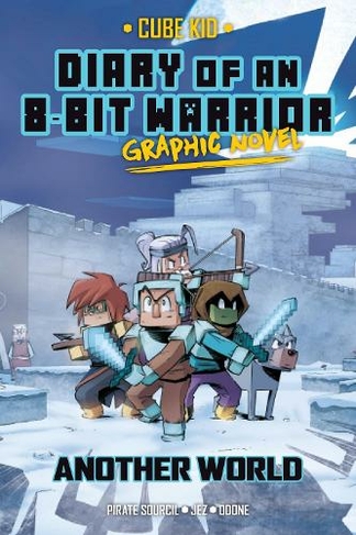 Diary of an 8-Bit Warrior Graphic Novel: Another World (8-Bit Warrior Graphic Novels 3)
