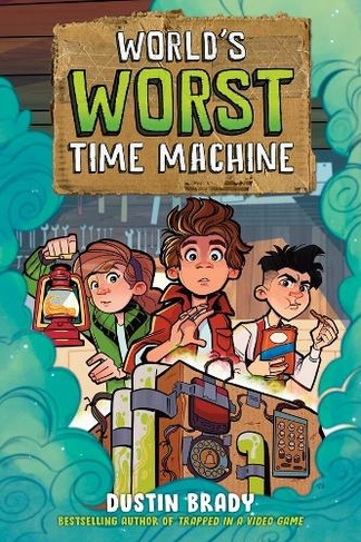 World's Worst Time Machine: (World's Worst Time Machine 1)