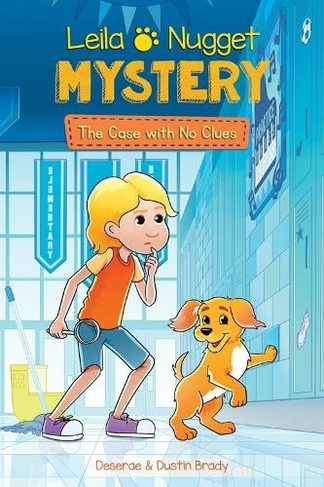 Leila & Nugget Mystery: The Case with No Clues (Leila and Nugget Mysteries 2)