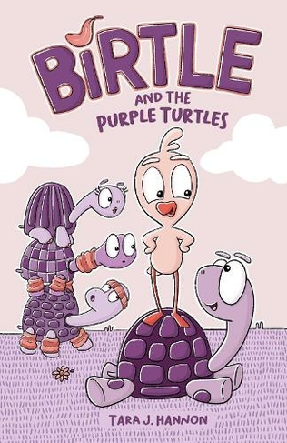 Birtle and the Purple Turtles: (Birtle 1)