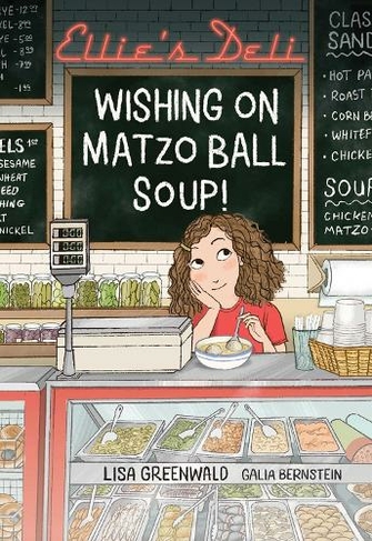 Ellie's Deli: Wishing on Matzo Ball Soup!: (EllieaEUR (TM)s Deli 1)