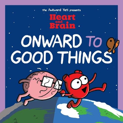 Heart and Brain: Onward to Good Things!: A Heart and Brain Collection (Heart and Brain 4)
