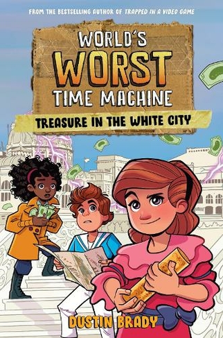 World's Worst Time Machine: Treasure in the White City