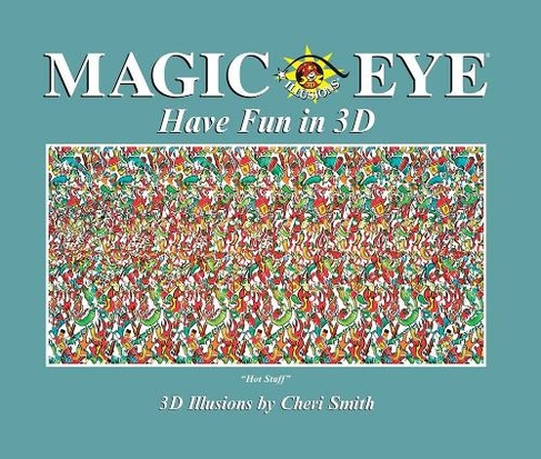 Magic Eye: Have Fun in 3D: (Magic Eye)