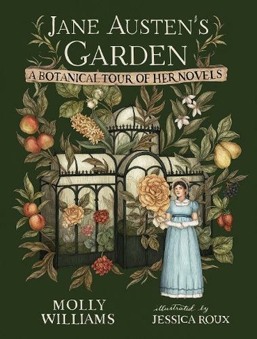 Jane Austen's Garden: A Botanical Tour of the Classic Novels