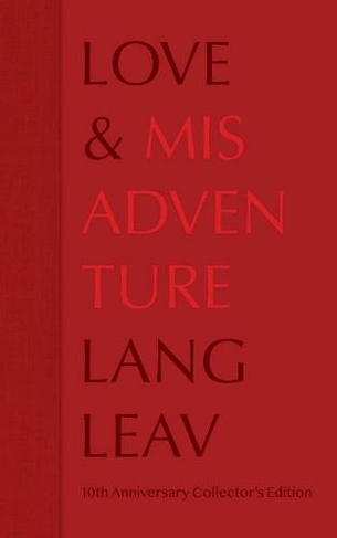 Love & Misadventure 10th Anniversary Collector's Edition: (Lang Leav 1)