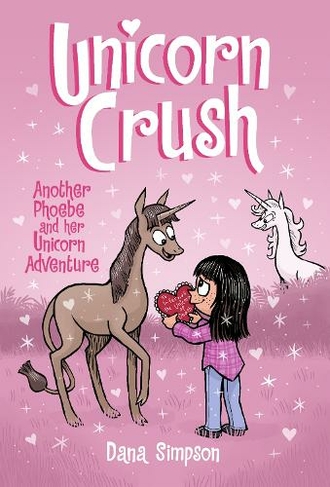 Unicorn Crush: Another Phoebe and Her Unicorn Adventure (Phoebe and Her Unicorn 19)