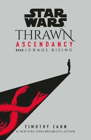 Star Wars: Thrawn Ascendancy: Chaos Rising: (Book 1) (Thrawn Ascendancy)