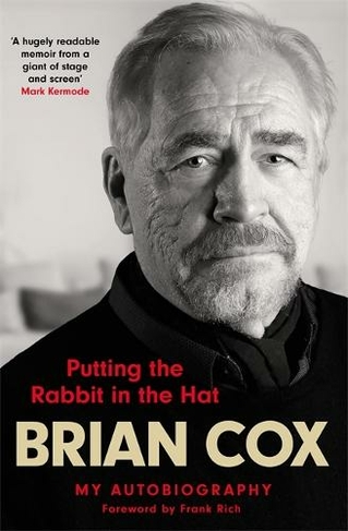 Putting the Rabbit in the Hat: the fascinating memoir by acting legend and Succession star