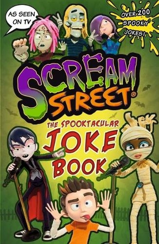 Scream Street: The Spooktacular Joke Book: (Scream Street)