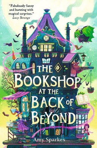 The Bookshop at the Back of Beyond: (The House at the Edge of Magic)