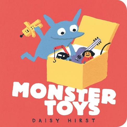 Monster Toys: (Daisy Hirst's Monster Books)