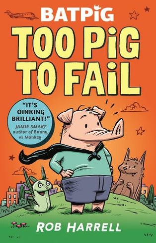 Batpig: Too Pig to Fail: (Batpig)