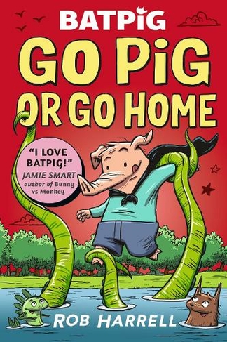 Batpig: Go Pig or Go Home: (Batpig)