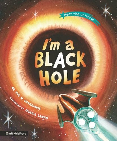 I'm a Black Hole: (MIT Kids Press)