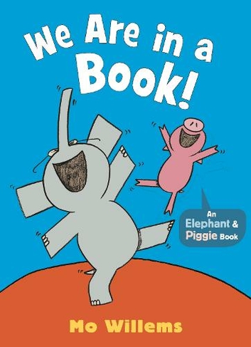 We Are in a Book!: (Elephant and Piggie)