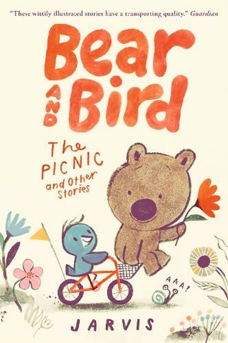 Bear and Bird: The Picnic and Other Stories: (Bear and Bird)