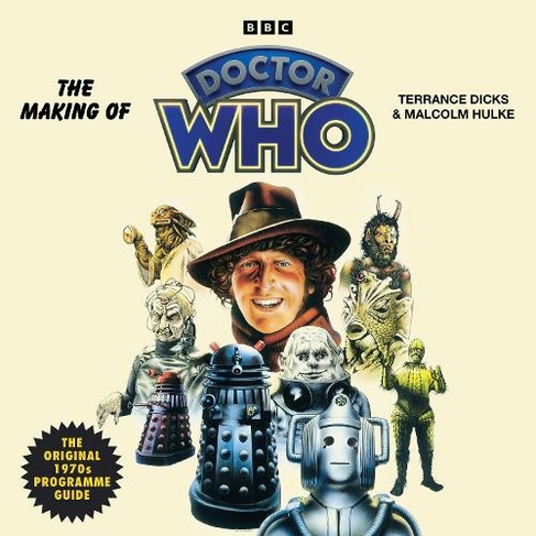 The Making of Doctor Who: The Original 1970s Programme Guide (Unabridged edition)