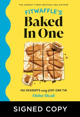 Fitwaffle's Baked In One: 100 desserts using just one tin (Signed Edition)