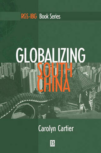 Globalizing South China: (RGS-IBG Book Series)