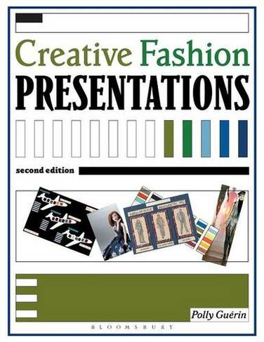 Creative Fashion Presentations 2nd edition: (2nd edition)
