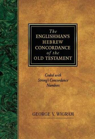 Englishman's Hebrew Concordance: Coded to Strong's Numbering System
