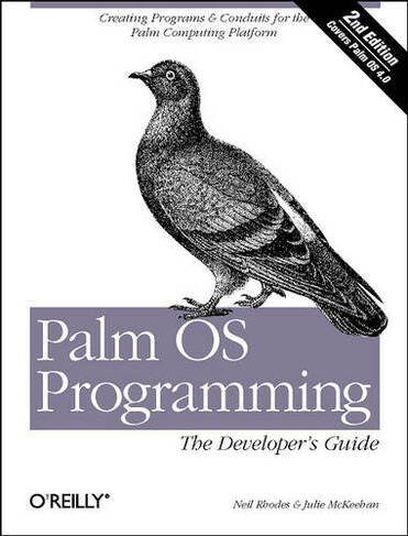 Palm OS Programming - The Developers Guide 2e: (2nd Revised edition)