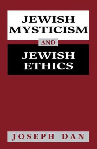 Jewish Mysticism and Jewish Ethics
