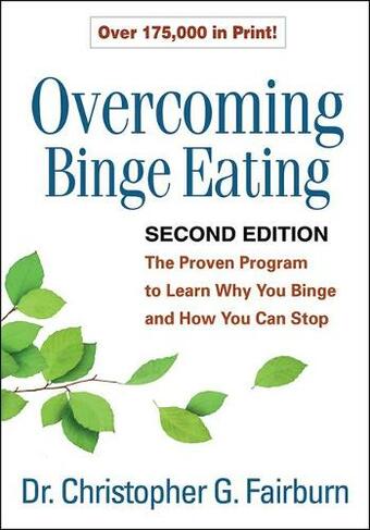 Overcoming Binge Eating, Second Edition: The Proven Program to Learn Why You Binge and How You Can Stop (2nd edition)