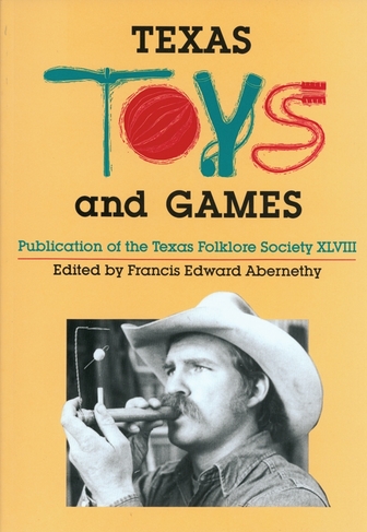 Texas Toys and Games: (Second Edition)