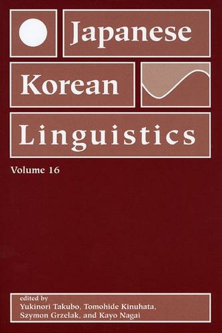 Japanese/Korean Linguistics, Volume 16: (Stanford Linguistics Association)