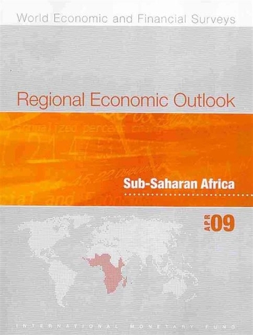 Regional Economic Outlook: Sub-Saharan Africa April 2009