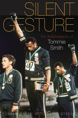 Silent Gesture: The Autobiography of Tommie Smith (Sporting)