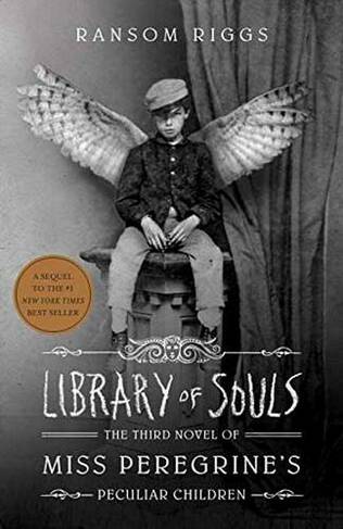 Library of Souls: The Third Novel of Miss Peregrine's Peculiar Children (Miss Peregrine's Peculiar Children 3)