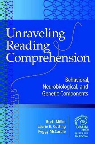 Unraveling Reading Comprehension: Behavioral, Neurobiological and Genetic Components
