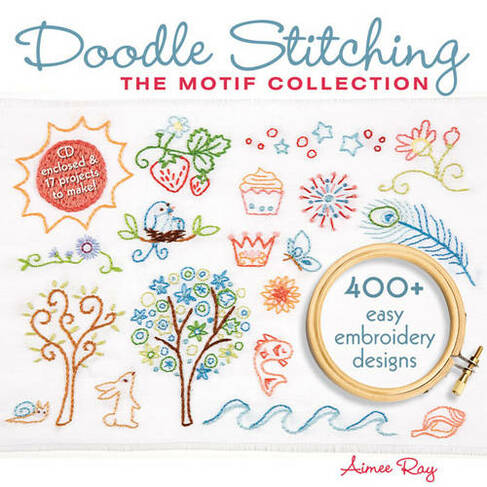 Doodle Stitching: The Motif Collection: 400+ Easy Embroidery Designs (Doodle Stitching)