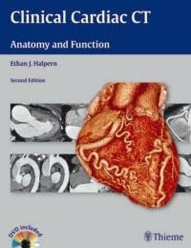 Clinical Cardiac CT: Anatomy and Function (2nd edition)
