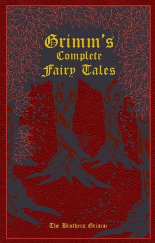 Grimm's Complete Fairy Tales: (Leather-bound Classics)