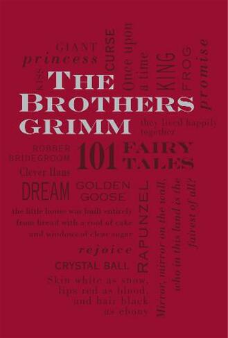The Brothers Grimm: 101 Fairy Tales: (Word Cloud Classics 1)