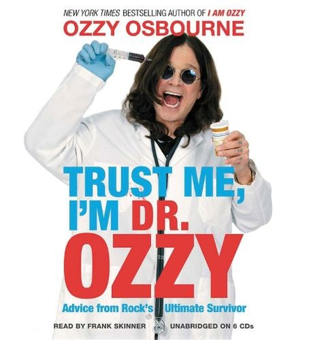 Trust Me, I'm Dr Ozzy: (Unabridged edition)