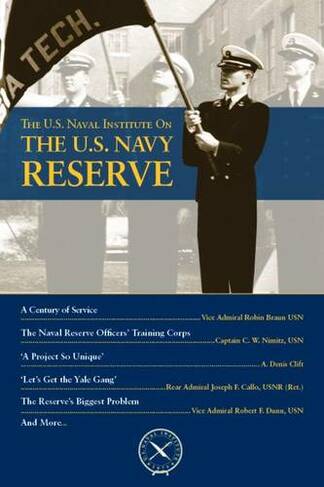 The U.S. Navy Reserve: (U.S. Naval Institute Chronicles)