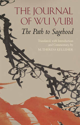 The Journal of Wu Yubi: The Path to Sagehood (Hackett Classics)