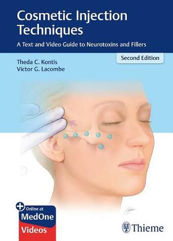 Cosmetic Injection Techniques: A Text and Video Guide to Neurotoxins and Fillers (2nd edition)