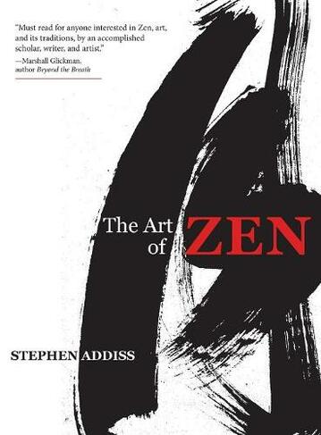The Art of Zen: Paintings and Calligraphy by Japanese Monks 1600-1925 (Reprint ed.)