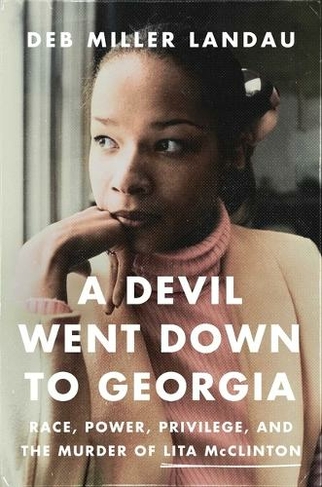A Devil Went Down to Georgia: Race, Power, Privilege, and the Murder of Lita McClinton