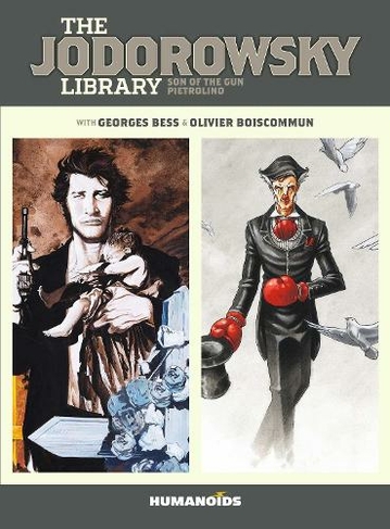 The Jodorowsky Library: Book Two: Son of the Gun * Pietrolino (The Jodorowsky Library 2)